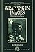 Wrapping in Images: Tattooing in Polynesia (Oxford Studies in Social and Cultural Anthropology - Cul by 
