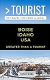 GREATER THAN A TOURIST-BOISE IDAHO USA: 50 Travel