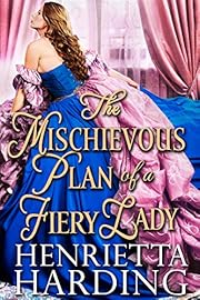 The Mischievous Plan of a Fiery Lady: A Historical Regency Romance Book