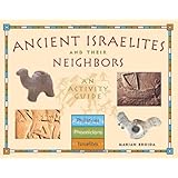 Ancient Israelites and Their Neighbors: An Activity Guide (Cultures of the Ancient World)