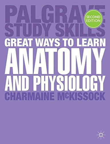 Great Ways to Learn Anatomy and Physiology (Macmillan Study Skills)