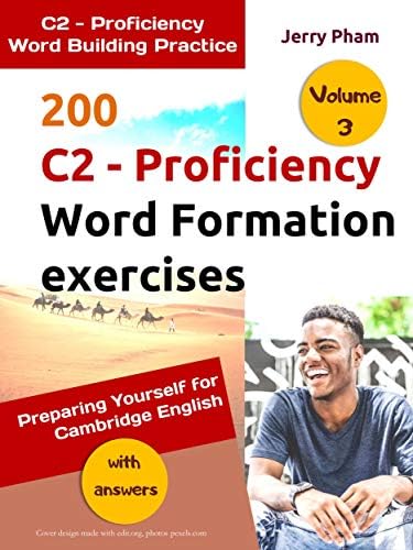 200 C2 - Proficiency (CPE) Word Formation exercises - Volume 1