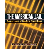 The American Jail: Cornerstone of Modern Corrections