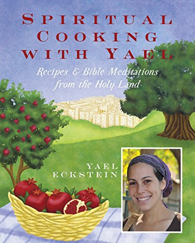 Spiritual Cooking with Yael by Yael Eckstein