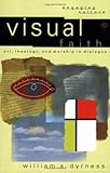 "Visual Faith - Art, Theology, and Worship in Dialogue (Engaging Culture)" av William A. Dyrness
