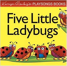 Five Little Ladybugs Karyn Henley Playsongs Books Henley Karyn Stahlin Tess Erwin 9780842334693 Amazon Com Books