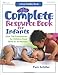 The Complete Resource Book for Infants: Over 700 Experiences for Children from Birth to 18 Months (Complete Resource Series)