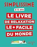 Le livre de relaxation le plus facile du monde : 4-8 ans by