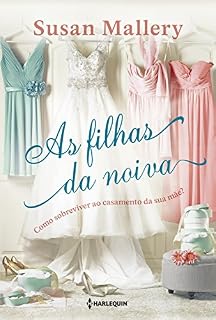 Livro As filhas da noiva: Como sobreviver ao casamento da sua mãe?