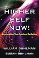 Higher Self Now!: Accelerating Your Spiritual Evolution