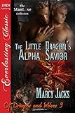 The Little Dragon's Alpha Savior [Of Dragons and Wolves 9] (Siren Publishing Everlasting Classic ManLove) (Of Dragons and Wolves series)