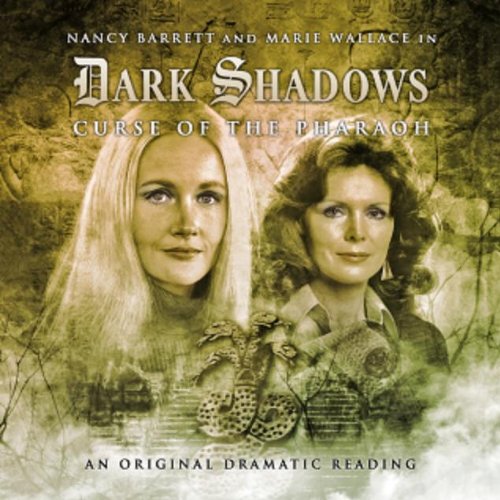 Dark Shadows: Curse of the Pharoah (Dark Shadows Dramatic Readings, 9)