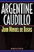 Argentine Caudillo: Juan Manuel de Rosas (Latin American Silhouettes)