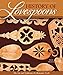 History of Lovespoons: The Art and Traditions of a Romantic Craft (Fox Chapel Publishing) by David Western