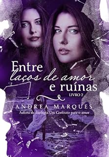 Livro Entre Laços de Amor e Ruínas - Livro 2