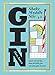 Gin: Shake, Muddle, Stir: Over 40 of the Best Cocktails for Serious Gin Lovers by