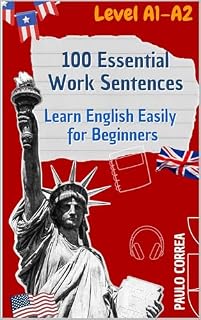 Livro 100 Essential Work Sentences – Learn English Easily for Beginners (A1–A2)