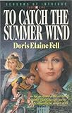 To Catch the Summer Wind (Seasons of Intrigue, Book 5)