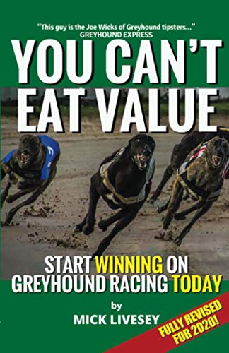 You Can't Eat Value: START WINNING ON GREYHOUND RACING TODAY