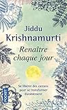 Renaître chaque jour : S'accorder au diapason de la vie by 