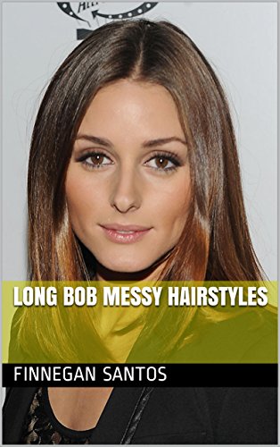 Long Bob Messy Hairstyles Kindle Edition By Finnegan Santos
