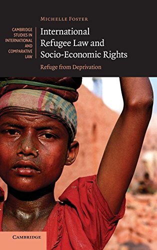 International Refugee Law and Socio-Economic Rights: Refuge from Deprivation (Cambridge Studies in International and Comparative Law)