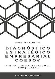 Livro DIAGNÓSTICO ESTRATÉGICO EMPRESARIAL COESO: O crescimento da sua empresa começa agora (Método COESO Livro 1)