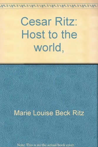Cesar Ritz: Host to the world,