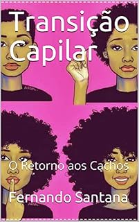 Livro Transição Capilar: O Retorno aos Cachos (01 Livro 1)