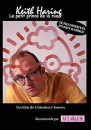 Keith Haring - Le Petit Prince De La Rue