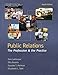 Public Relations:  The Profession and the Practice, 4th edition