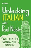 Unlocking Italian with Paul Noble: Use What You Already Know (English and Italian Edition) by Paul Noble