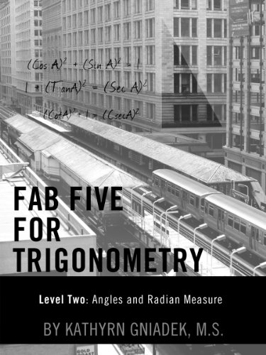 Fab Five for Trigonometry Level Two: Angles and Radian Measure