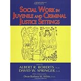 Social Work in Juvenile And Criminal Justice Settings