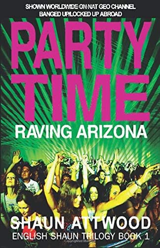Party Time: Raving Arizona: English Shaun Trilogy, Book 1