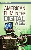 American Film in the Digital Age (New Directions in Media) by 