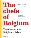 The Chefs of Belgium: Trendsetters in Belgian Cuisine