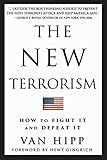 The New Terrorism: How to Fight It and Defeat It