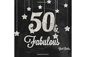50 & Fabulous Guest Book: Silver And Black 50th, Fiftieth Birthday Anniversary Party Message Log, Keepsake Memory Book For Family and Friends To Write ... 8.5"x8.5" Paperback (Fabulous Collections)