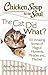 Chicken Soup for the Soul: The Cat Did What?: 101 Amazing Stories of Magical Moments, Miracles and.. by Miranda Lambert, Amy Newmark