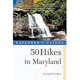Explorer's Guide 50 Hikes in Maryland: Walks, Hikes & Backpacks from the Allegheny Plateau to the Atlantic Ocean (Explorer's