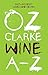 Oz Clarke Wine A-Z