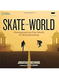 Skate the World: Photographing One World of Skateboarding