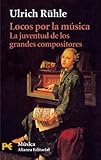 Image de Locos por la musica / Crazy about Music: La Juventud De Los Grandes Musicos / The Youth of the Great Composers (Humanidades / Humanities) (Spanish Edi