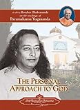 The Personal Approach to God - A talk by Brother Bhaktananda on the teachings of Paramahansa Yogananda