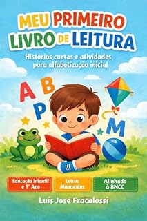 Livro Meu Primeiro Livro de Leitura: Histórias curtas e atividades para alfabetização inicial