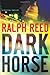 Dark Horse: A Political Thriller - Book by Ralph Reed