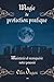 Magie de protection pratique: Maintenir et reconquérir votre pouvoir (French Edition) by 