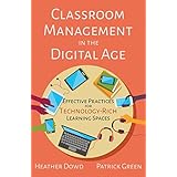 Classroom Management in the Digital Age: Effective Practices for Technology-Rich Learning Spaces