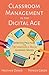 Classroom Management in the Digital Age: Effective Practices for Technology-Rich Learning Spaces